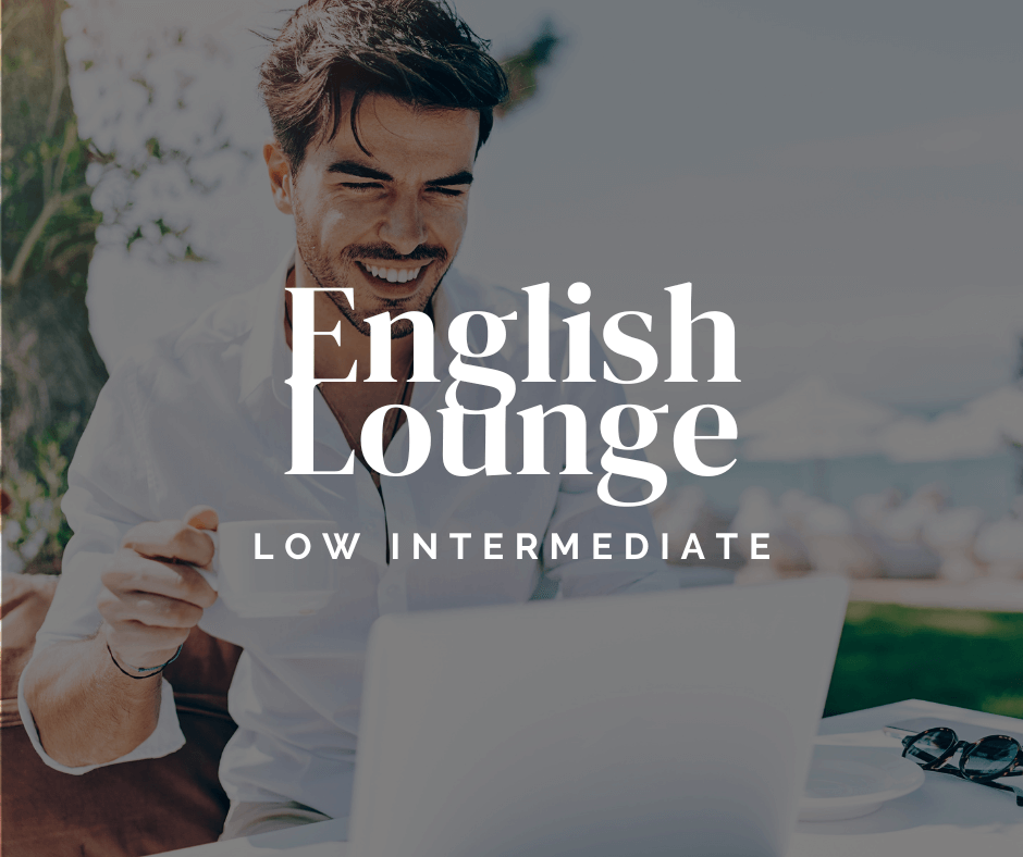 English Lounge – Low Intermediate